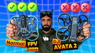 DJI Avata 2 or Normal FPV Drone - Which should you buy?
