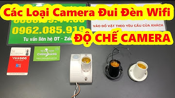 Tổng Hợp 3 Mẫu Camera Ngụy Trang Giấu Kín Đui Đèn Điện Có Wifi Kết Nối Điện Thoại Từ Xa 24/24 Bí Mật