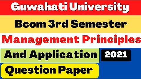 Guwahati University Bcom 3rd Semester Management Principles And Application Question Paper 2021