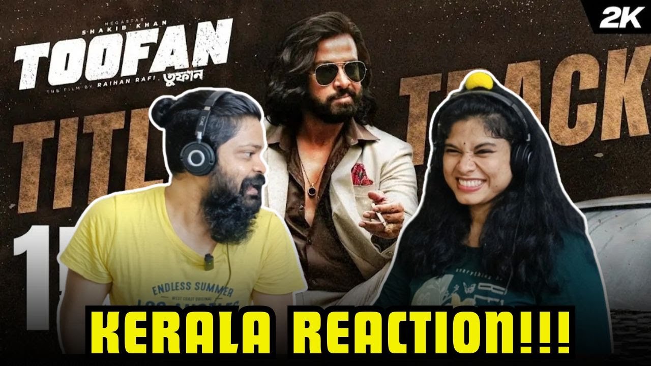 Toofan Title Track REACTION | Shakib Khan | Naved Parvez, Arif Rahman ...