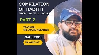 Compilation of Hadith from 101 till 200 (A .H) PART 02 (Sir JAWAID AURANGZAIB)