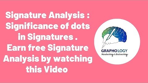 Signature Analysis: Meaning of dots in Signatures (Earn Free Signature Analysis here) (Graphology)