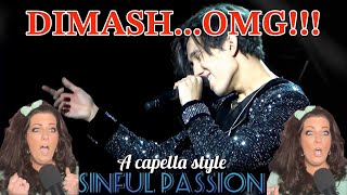 OMG!!!! DIMASH, A CAPELLA...MOST BEAUTIFUL VOICE I'VE EVER HEARD "SINFUL PASSION" - REACTION