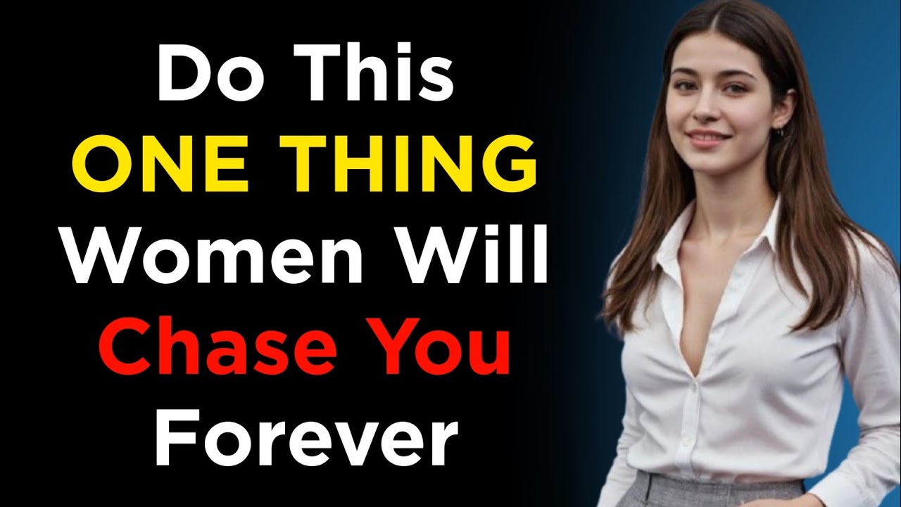 Do This ONE THING And Women Will Chase You Forever