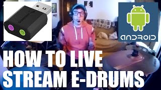 How To Live Stream Electronic Drums With Android And Usb Audio - Youtube, Twitch, Facebook Streaming