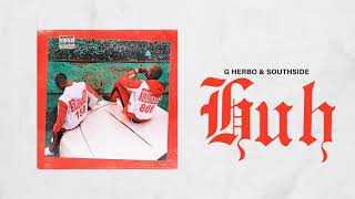 Video thumbnail of "G Herbo & Southside - Huh (Official Audio)"