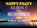 Happy party aziz brutal 79 feat roy casanova 112 hbd dayat maros 69 by dj wurry on the mix 2015