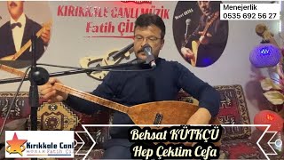 Behsat KÜRKÇÜ 2023 / Hep Çektim Cefa  / KIRIKALE CANLI MÜZİK Resimi