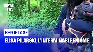 Élisa Pilarski, l’interminable énigme