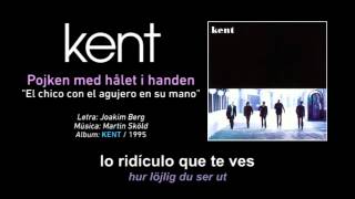 KENT ‪—‬ &quot;Pojken med hålet i handen&quot; ‪(Subtítulos Español - Sueco)‬