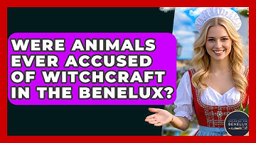 Were Animals Ever Accused Of Witchcraft In The Benelux? - Exploring The Benelux