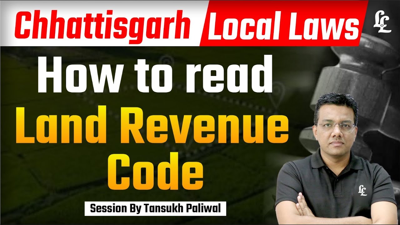 Chhattisgarh | Local Laws | How to Read Land Revenue Code  By Tansukh Sir | Linking Laws
