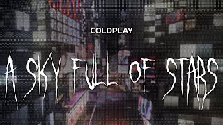 coldplay - a sky full of stars [ slowed   reverb ] (lyrics)