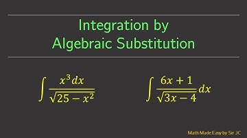 [CALCULUS] Integration by Algebraic Substitution