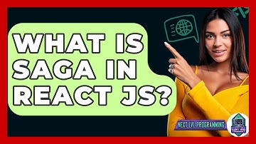 What Is SAGA In React JS? - Next LVL Programming