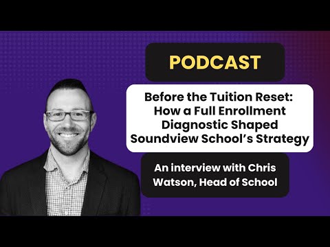Before the Tuition Reset: How a Full Enrollment Diagnostic Shaped Soundview School’s Strategy