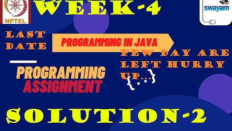 programming in java-Nptel week 4||Programming assignment 2 nptel||NPTEL JAVA SOLUTION ||July 2021