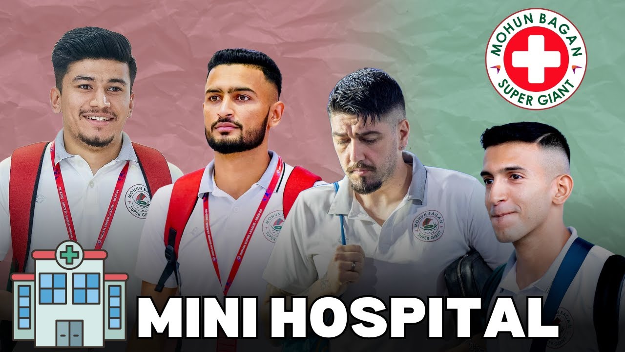 Mohun Bagan Super Specialty Hospital | Thapa & Sahal Injury Update | Kiyan Nassiri Is Promising