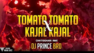 TOMATO TOMATO X KAJAL KAJAL REMIX DJ PRINCE BRD