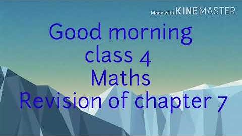 Class 4 Maths Revision Ch 7