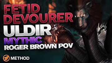 Mythic Fetid Devourer - Uldir - Method Rogerbrown POV
