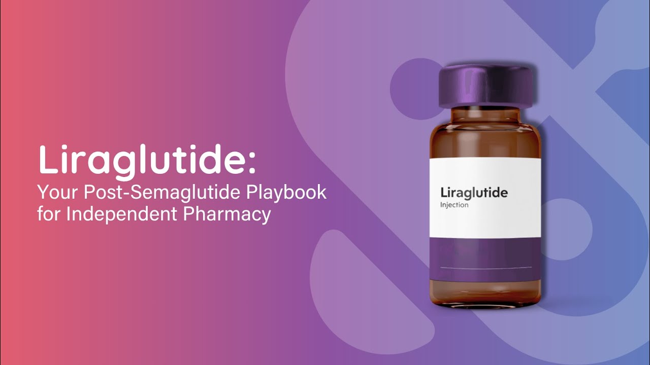 Liraglutide: Your Post-Semaglutide Playbook for Independent Pharmacy