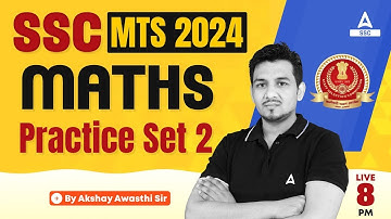 SSC MTS 2024 | SSC MTS Maths Classes by Akshay Awasthi | SSC MTS Maths Practice Set #2
