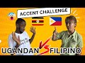UGANDAN ACCENT vs FILIPINO ACCENT CHALLENGE GONE WRONG 😂 |  HOW TO SPEAK LIKE UGANDAN 🇺🇬