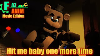 Hit Me Baby One More Time Faz-Anim Movie Edition