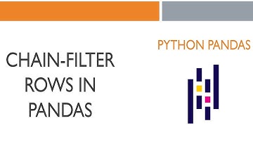 #18 Python Pandas: Chain-Filter Rows In Pandas