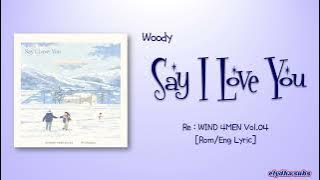 Woody (우디) - Say I Love You [Rom|Eng Lyric]