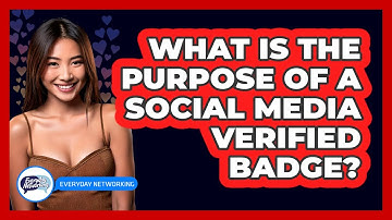 What Is The Purpose Of A Social Media Verified Badge?