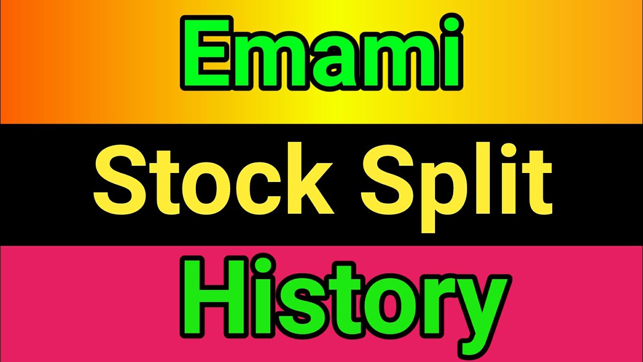 Emami stock split history | Emami share split | Emami stock split