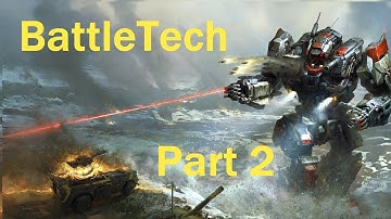 BattleTech Part 2
