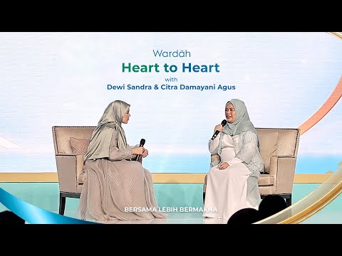 Wardah Heart to Heart with Dewi Sandra &amp; Citra Damayani Agus (founder @alquranbraille.mlg)
