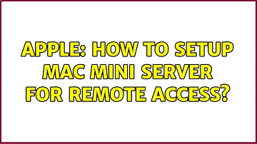 Apple: How to setup Mac mini server for remote access? (3 Solutions!!)