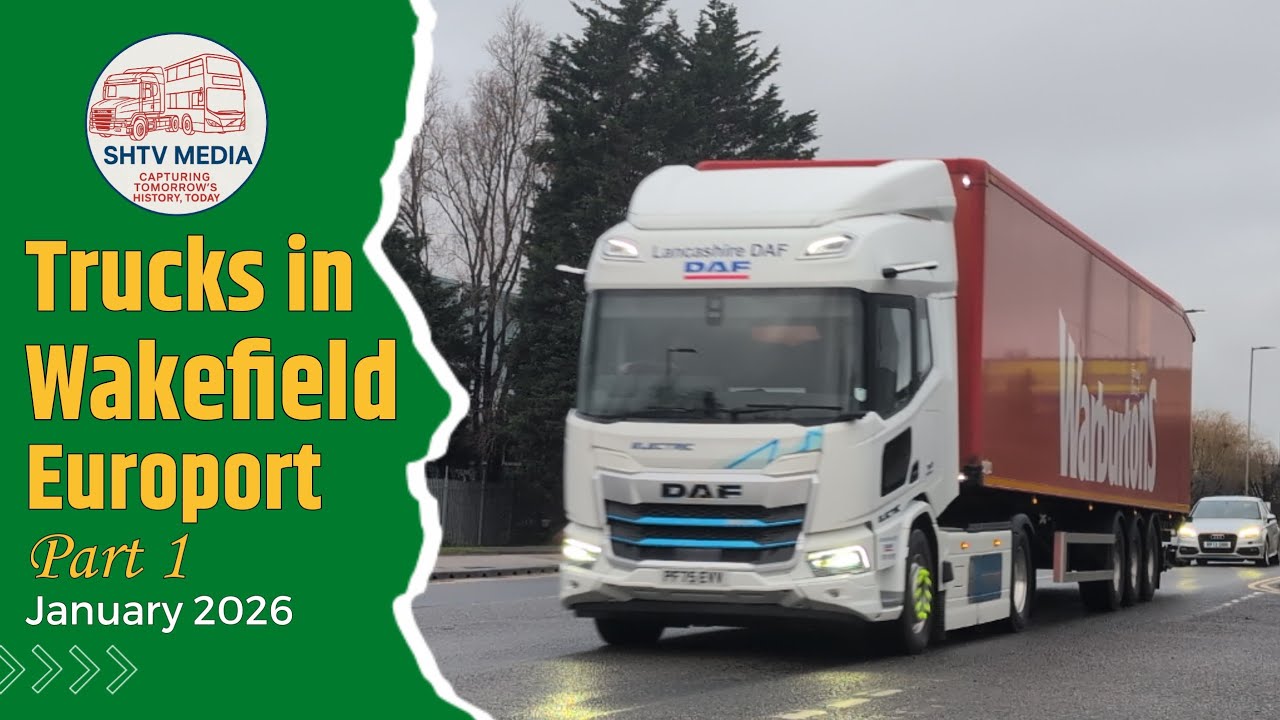 Truck Spotting at Wakefield Europort Part 1 | January 2026