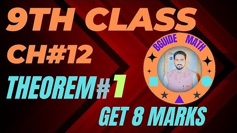 Math 9th Class Chapter12 Theorem1 || 9th Class Math theorem1 Ch12 @bguidemath