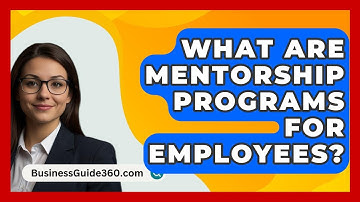What Are Mentorship Programs For Employees? - BusinessGuide360.com