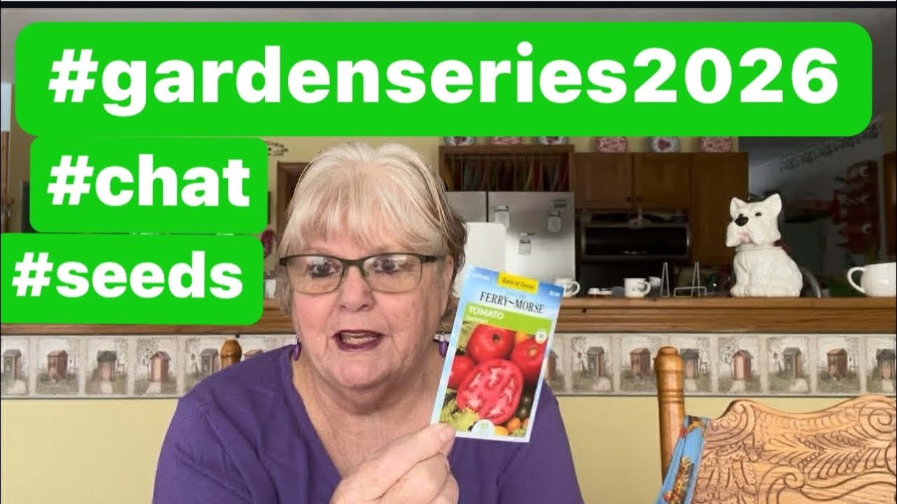 March 8, 2026 #gardenseries2026 #seeds #chat