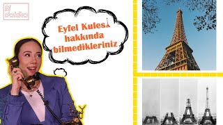 Eyfel Kulesi'nin şaşırtan gerçekleri | Neden eleştirildi?