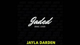 Jaded x Jayla Darden (Drake Cover)