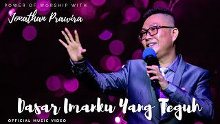 DASAR IMANKU YANG TEGUH - Jonathan Prawira