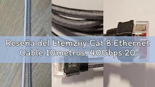 Reseña del Ltemziiy Cat 8 Ethernet Cable 10metros, 40Gbps 2000Mhz de alta velocidad Gigabit Lan Cabl