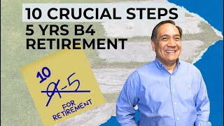 WORKING 10 to 5: Ten Steps to Take Five Years before Retirement