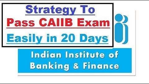 Strategy For Passing CAIIB Exam Easily in 20 Days
