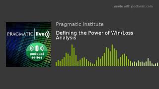Defining the Power of Win/Loss Analysis