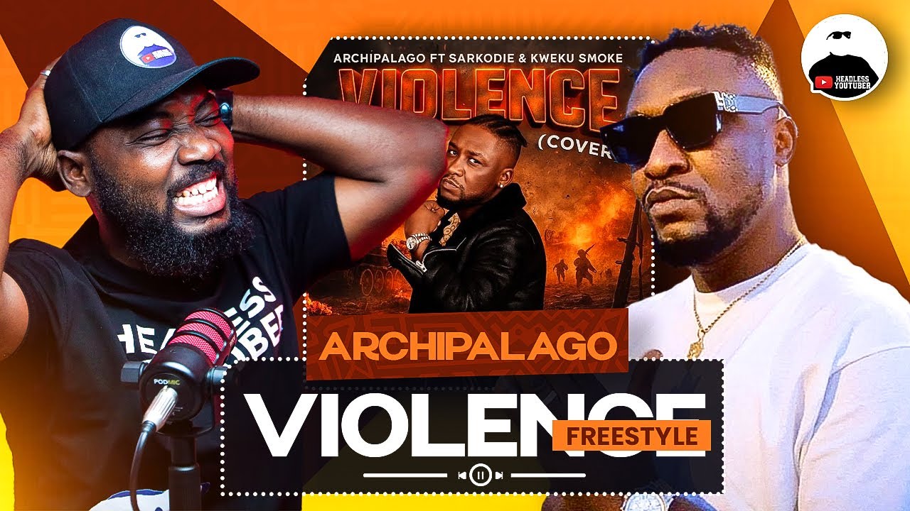 Archipalago Destroys Sarkodie's Violence || BREAKDOWN