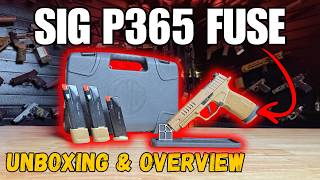 SIG P365 Fuse | Unboxing & Overview