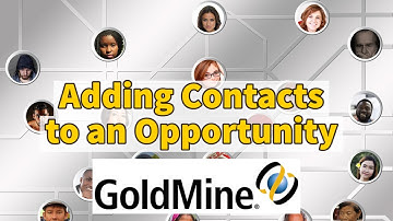 How to add Contacts to an Opportunity in GoldMine CRM